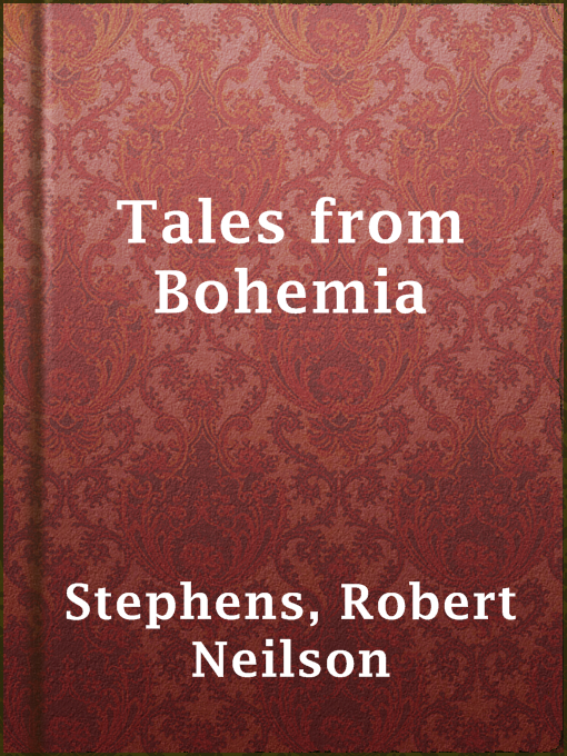 Title details for Tales from Bohemia by Robert Neilson Stephens - Available